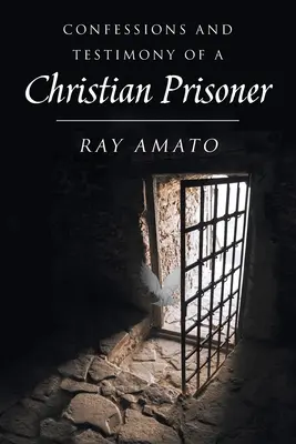 Vyznania a svedectvo kresťanského väzňa - Confessions and Testimony of a Christian Prisoner
