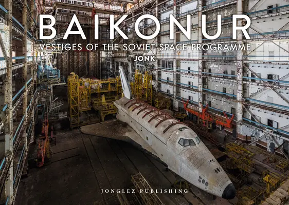 Bajkonur: Zvyšky sovietskeho vesmírneho programu - Baikonur: Vestiges of the Soviet Space Program