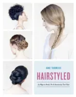 Účes: 75 spôsobov zapletania, spájania a zdobenia vlasov - Hairstyled: 75 Ways to Braid, Pin & Accessorize Your Hair