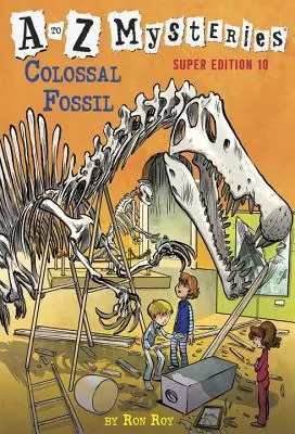 Záhady od A po Z Super Edícia #10: Kolosálna skamenelina - A to Z Mysteries Super Edition #10: Colossal Fossil