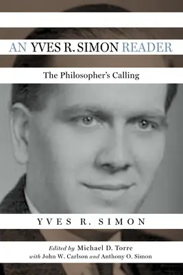 An Yves R. Simon Reader: Povolanie filozofa - An Yves R. Simon Reader: The Philosopher's Calling