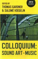 Kolokvium: Zvukové umenie a hudba - Colloquium: Sound Art and Music