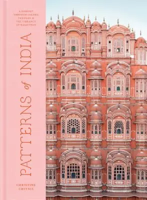 Vzory Indie: Indická história: cesta cez farby, textílie a živelnosť Radžastanu - Patterns of India: A Journey Through Colors, Textiles, and the Vibrancy of Rajasthan