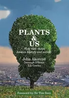 Rastliny a my - ako formujú ľudské dejiny a spoločnosť - Plants & Us - how they shape human history & society