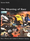 Význam rasy: Rasa, história a kultúra v západnej spoločnosti - The Meaning of Race: Race, History and Culture in Western Society