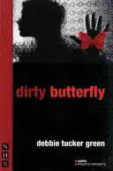 Špinavý motýľ - Dirty Butterfly