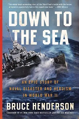 Až k moru: Epický príbeh námornej katastrofy a hrdinstva v druhej svetovej vojne - Down to the Sea: An Epic Story of Naval Disaster and Heroism in World War II