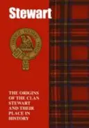 Stewart - pôvod klanu Stewart a jeho miesto v histórii - Stewart - The Origins of the Clan Stewart and Their Place in History