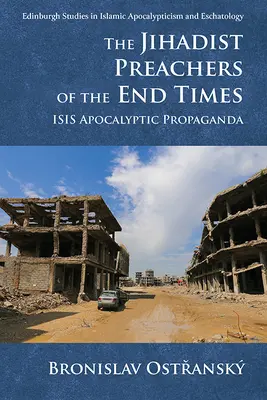 Džihádistickí kazatelia posledných časov: Apokalyptická propaganda Isis - The Jihadist Preachers of the End Times: Isis Apocalyptic Propaganda