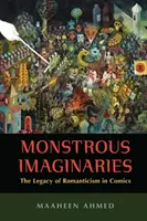 Monštruózne predstavy: Dedičstvo romantizmu v komikse - Monstrous Imaginaries: The Legacy of Romanticism in Comics