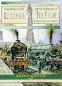 Železnice v Blackpoole a Fylde - Railways of Blackpool and the Fylde