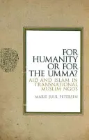 Pre ľudstvo alebo pre ummu?: Pomoc a islam v nadnárodných moslimských organizáciách - For Humanity or for the Umma?: Aid and Islam in Transnational Muslim Ngos