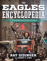 Encyklopédia Eagles: Vydanie pre šampiónov: Vydanie šampiónov - The Eagles Encyclopedia: Champions Edition: Champions Edition
