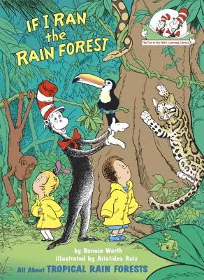 Keby som riadil dažďový prales: Všetko o tropických dažďových lesoch - If I Ran the Rain Forest: All about Tropical Rain Forests