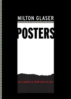 Plagáty Miltona Glasera: 427 príkladov z rokov 1965 až 2017 - Milton Glaser Posters: 427 Examples from 1965 to 2017