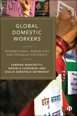 Globálni pracovníci v domácnosti: Pracovné sily: prierezové nerovnosti a boje za práva - Global Domestic Workers: Intersectional Inequalities and Struggles for Rights