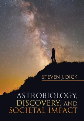 Astrobiológia, objavy a spoločenský vplyv - Astrobiology, Discovery, and Societal Impact