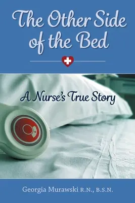 Druhá strana postele - skutočný príbeh zdravotnej sestry - The Other Side of the Bed-A Nurse's True Story
