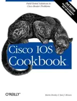 Kuchárska kniha Cisco IOS: V praxi overené riešenia problémov smerovačov Cisco - Cisco IOS Cookbook: Field-Tested Solutions to Cisco Router Problems