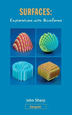 Povrchy: Bádanie s plátkovými formami - Surfaces: Explorations with Sliceforms