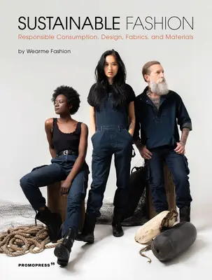 Udržateľná móda: Zodpovedná spotreba, dizajn, tkaniny a materiály - Sustainable Fashion: Responsible Consumption, Design, Fabrics, and Materials