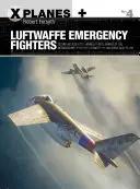 Pohotovostné stíhačky Luftwaffe: Blohm & Voss Bv P.212, Heinkel P.1087c, Junkers Ef 128, Messerschmitt P.1101, Focke-Wulf Ta 183 a Henschel HS P.135 - Luftwaffe Emergency Fighters: Blohm & Voss Bv P.212, Heinkel P.1087c, Junkers Ef 128, Messerschmitt P.1101, Focke-Wulf Ta 183 and Henschel HS P.135
