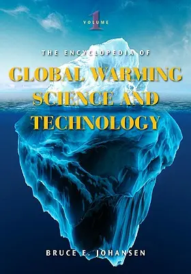 Encyklopédia vedy a techniky globálneho otepľovania [2 zväzky] - Encyclopedia of Global Warming Science and Technology [2 volumes]