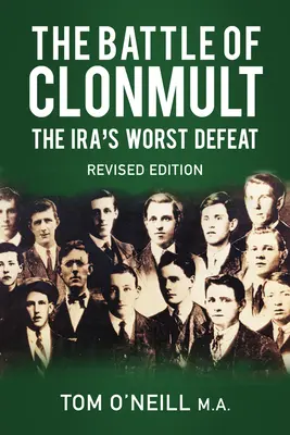 Bitka o Clonmult: Najhoršia porážka Iry - The Battle of Clonmult: The Ira's Worst Defeat