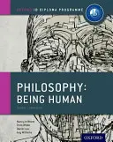 Ib Filozofia Byť človekom Kurzová kniha: Oxford Ib Diploma Program - Ib Philosophy Being Human Course Book: Oxford Ib Diploma Program