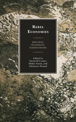 Rebelské ekonomiky: Vojaci, povstalci, humanisti - Rebel Economies: Warlords, Insurgents, Humanitarians