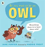 Tak ty chceš byť sova - So You Want to Be an Owl