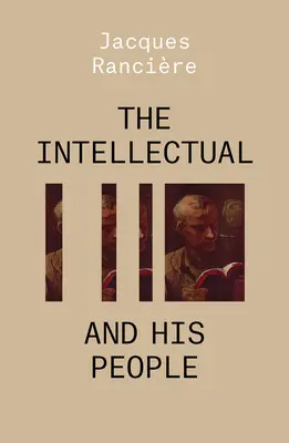 Intelektuál a jeho ľudia: Intelektuál a jeho ľudia: inscenácie 2. diel - The Intellectual and His People: Staging the People Volume 2