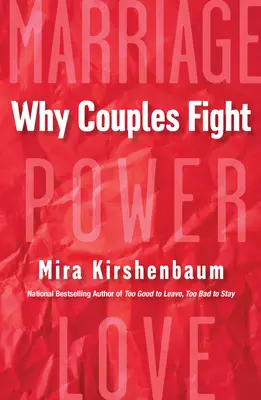 Prečo sa páry hádajú: Ako skoncovať s frustráciou, konfliktom a nevraživosťou vo vašom vzťahu: Príručka krok za krokom - Why Couples Fight: A Step-By-Step Guide to Ending the Frustration, Conflict, and Resentment in Your Relationship
