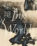 Tušové svety: Súčasná čínska maľba zo zbierky Akiko Yamazaki a Jerryho Yanga - Ink Worlds: Contemporary Chinese Painting from the Collection of Akiko Yamazaki and Jerry Yang