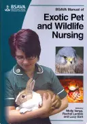 BSAVA Príručka ošetrovania exotických domácich a voľne žijúcich zvierat - BSAVA Manual of Exotic Pet and Wildlife Nursing