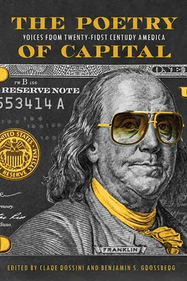Poézia kapitálu: Hlasy z Ameriky dvadsiateho prvého storočia - The Poetry of Capital: Voices from Twenty-First-Century America