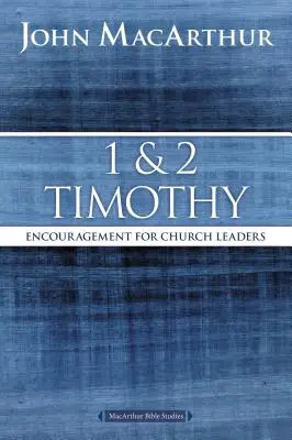 1 a 2 Timoteovi: Timotej: Povzbudenie pre vedúcich cirkvi - 1 and 2 Timothy: Encouragement for Church Leaders