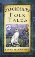 Oxfordshirské ľudové rozprávky - Oxfordshire Folk Tales