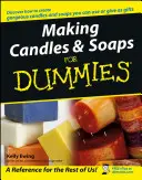 Výroba sviečok a mydiel pre hlupákov - Making Candles & Soaps for Dummies