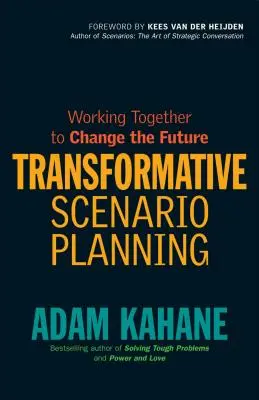 Transformatívne plánovanie scenárov: Spoločne pracujeme na zmene budúcnosti - Transformative Scenario Planning: Working Together to Change the Future