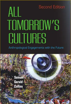 Všetky zajtrajšie kultúry: Antropologická angažovanosť v budúcnosti - All Tomorrow's Cultures: Anthropological Engagements with the Future