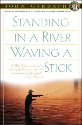 Stojí v rieke a máva palicou - Standing in a River Waving a Stick