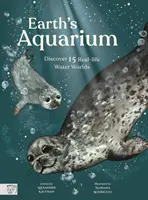 Akvárium Zeme - objavte 15 skutočných vodných svetov - Earth's Aquarium - Discover 15 Real-life Water Worlds