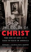 Farba Krista: Boží syn a rasová sága v Amerike - The Color of Christ: The Son of God & the Saga of Race in America