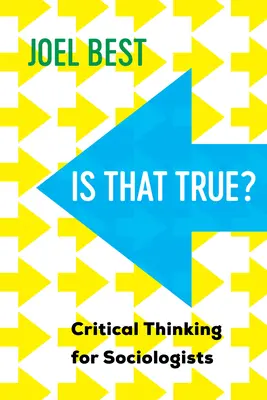 Je to pravda?: Kritické myslenie pre sociológov - Is That True?: Critical Thinking for Sociologists