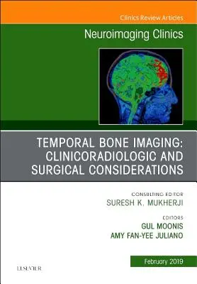 Zobrazovanie spánkových kostí: Klinicko-rádiologické a chirurgické úvahy, vydanie Neuroimaging Clinics of North America, 29 - Temporal Bone Imaging: Clinicoradiologic and Surgical Considerations, an Issue of Neuroimaging Clinics of North America, 29