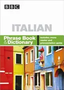 BBC TALIAN PHRASE BOOK & DICTIONARY - BBC ITALIAN PHRASE BOOK & DICTIONARY