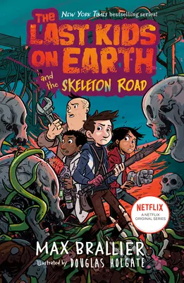 Posledné deti na Zemi a cesta kostlivcov - The Last Kids on Earth and the Skeleton Road