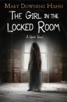 Dievča v zamknutej izbe: Príbeh o duchoch - The Girl in the Locked Room: A Ghost Story