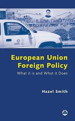 Zahraničná politika Európskej únie: Čo je a čo robí - European Union Foreign Policy: What It Is and What It Does